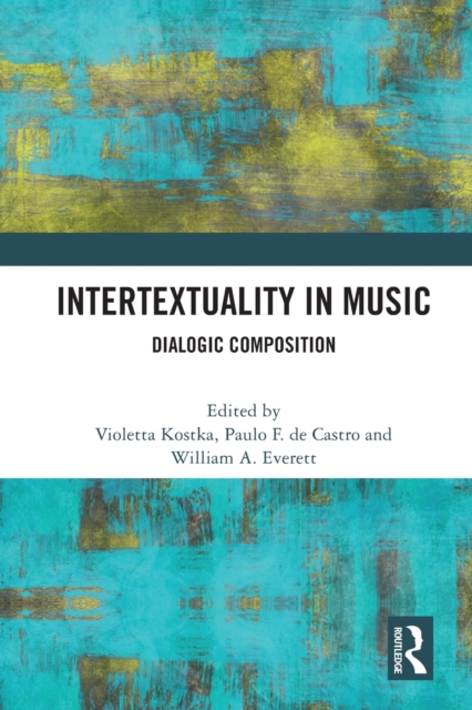 Intertextuality in Music : Dialogic Composition, Paperback / softback Book