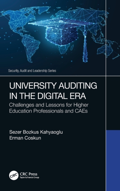 University Auditing in the Digital Era : Challenges and Lessons for Higher Education Professionals and CAEs, Hardback Book