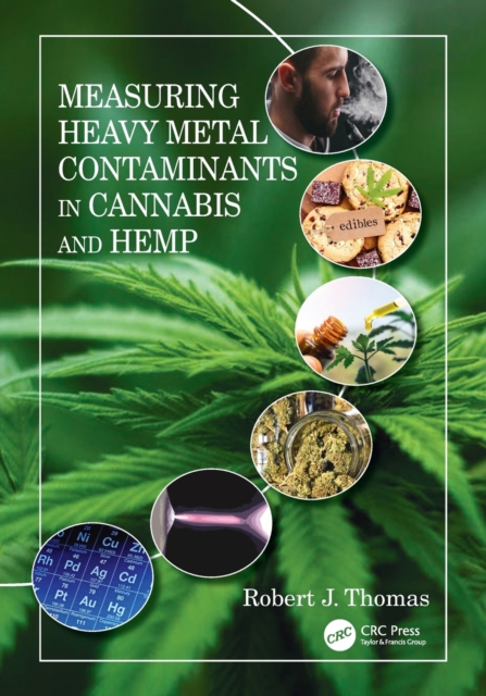 Measuring Heavy Metal Contaminants in Cannabis and Hemp, Paperback / softback Book