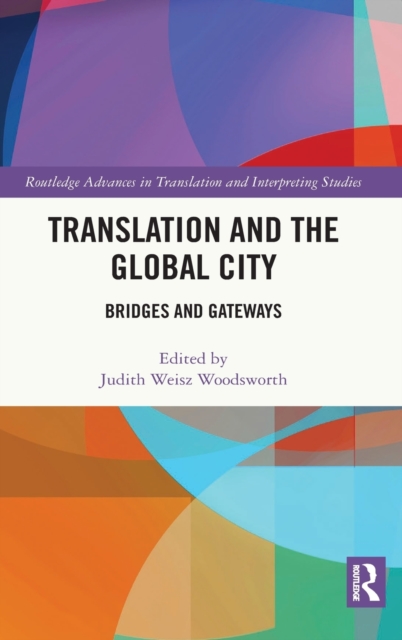 Translation and the Global City : Bridges and Gateways, Hardback Book