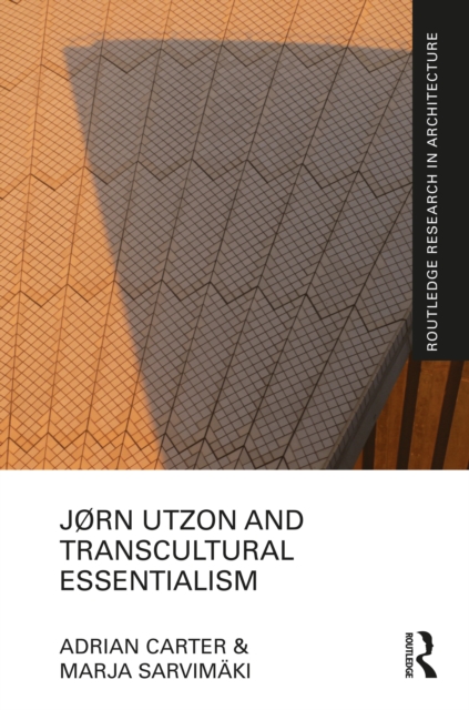 Jørn Utzon and Transcultural Essentialism, Hardback Book