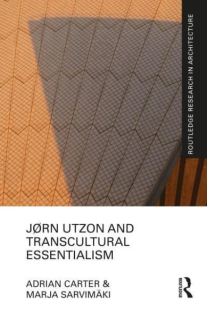 Jørn Utzon and Transcultural Essentialism, Paperback / softback Book