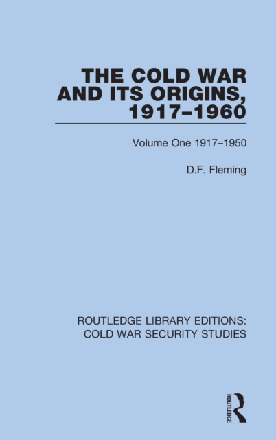 The Cold War and its Origins, 1917-1960 : Volume One 1917-1950, Hardback Book