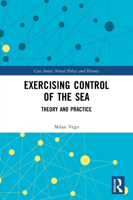 Exercising Control of the Sea : Theory and Practice, Paperback / softback Book