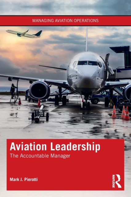 Aviation Leadership : The Accountable Manager, Paperback / softback Book