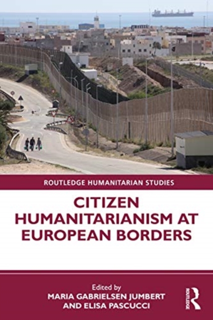 Citizen Humanitarianism at European Borders, Hardback Book