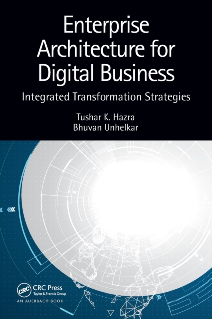 Enterprise Architecture for Digital Business : Integrated Transformation Strategies, Paperback / softback Book