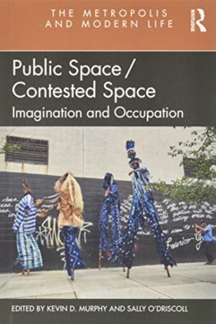 Public Space/Contested Space : Imagination and Occupation, Paperback / softback Book