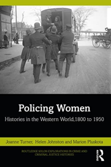 Policing Women : Histories in the Western World, 1800 to 1950, Paperback / softback Book