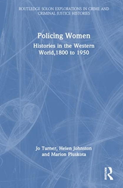 Policing Women : Histories in the Western World, 1800 to 1950, Hardback Book