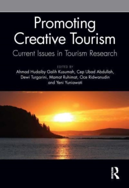 Promoting Creative Tourism: Current Issues in Tourism Research : Proceedings of the 4th International Seminar on Tourism (ISOT 2020), November 4-5, 2020, Bandung, Indonesia, Paperback / softback Book