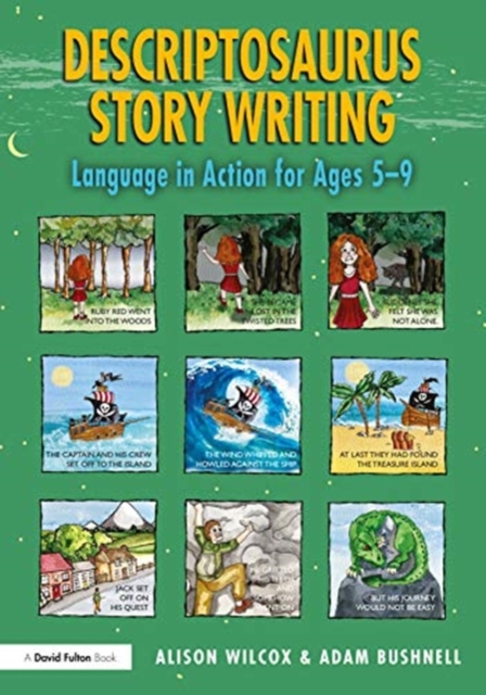 Descriptosaurus Story Writing : Language in Action for Ages 5–9, Hardback Book
