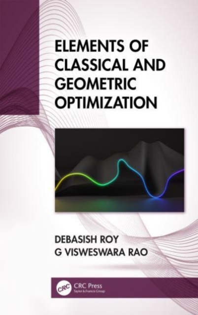 Elements of Classical and Geometric Optimization, Hardback Book
