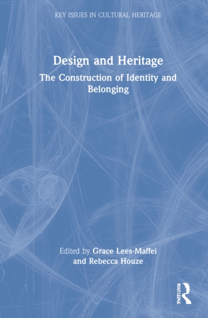 Design and Heritage : The Construction of Identity and Belonging, Hardback Book