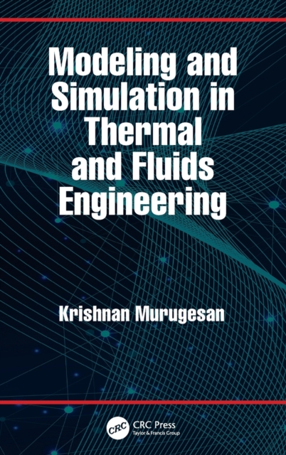 Modeling and Simulation in Thermal and Fluids Engineering, Hardback Book