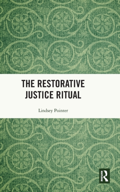 The Restorative Justice Ritual, Hardback Book