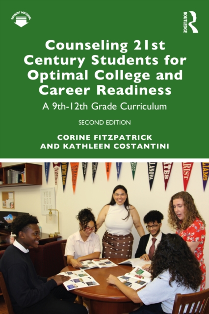 Counseling 21st Century Students for Optimal College and Career Readiness : A 9th–12th Grade Curriculum, Paperback / softback Book