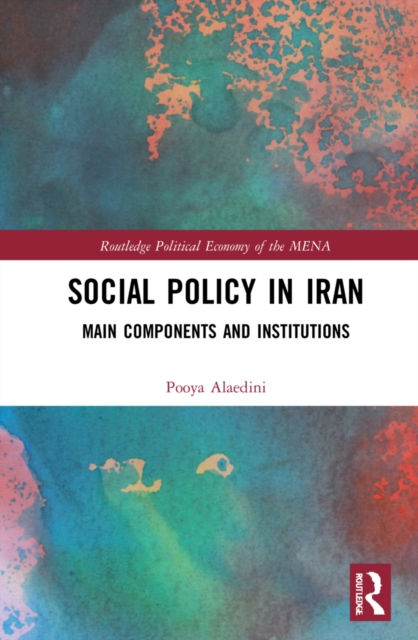 Social Policy in Iran : Main Components and Institutions, Hardback Book
