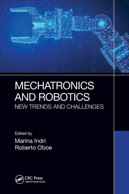 Mechatronics and Robotics : New Trends and Challenges, Paperback / softback Book