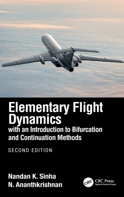 Elementary Flight Dynamics with an Introduction to Bifurcation and Continuation Methods, Hardback Book