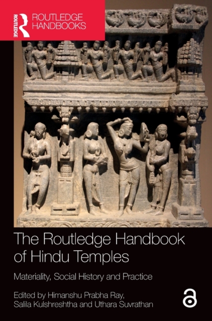The Routledge Handbook of Hindu Temples : Materiality, Social History and Practice, Hardback Book