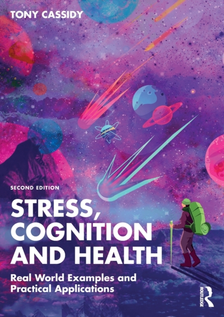 Stress, Cognition and Health : Real World Examples and Practical Applications, Paperback / softback Book