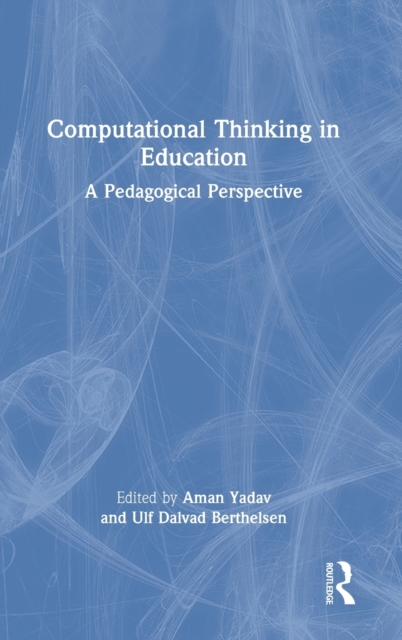 Computational Thinking in Education : A Pedagogical Perspective, Hardback Book