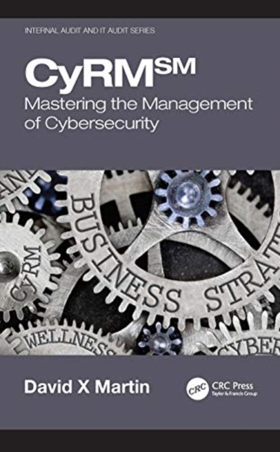 CyRM : Mastering the Management of Cybersecurity, Hardback Book