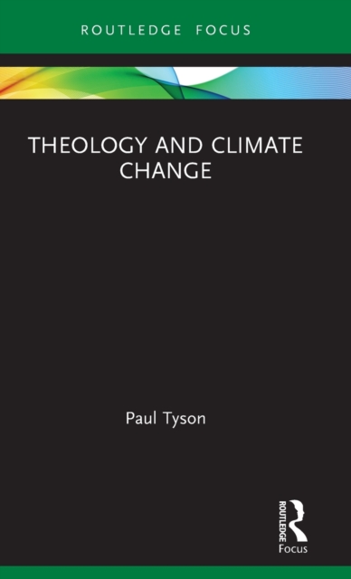 Theology and Climate Change, Hardback Book