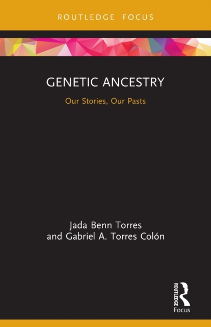 Genetic Ancestry : Our Stories, Our Pasts, Paperback / softback Book