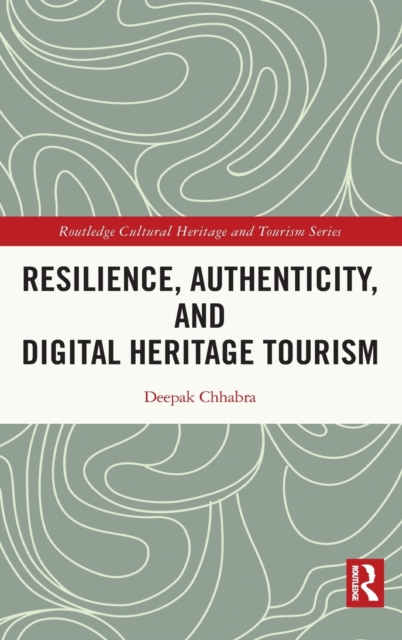Resilience, Authenticity and Digital Heritage Tourism, Hardback Book