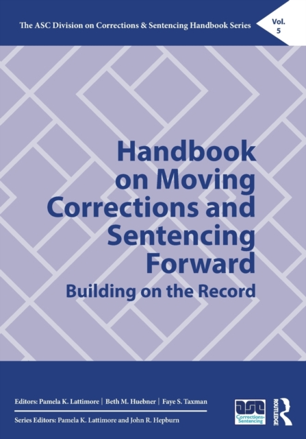 Handbook on Moving Corrections and Sentencing Forward : Building on the Record, Paperback / softback Book