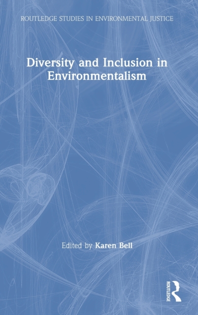 Diversity and Inclusion in Environmentalism, Hardback Book