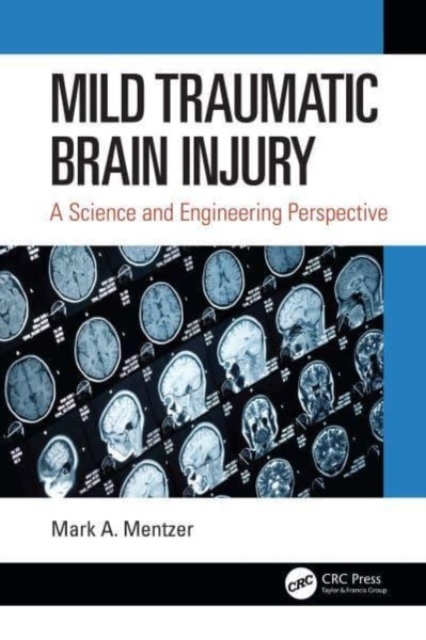 Mild Traumatic Brain Injury : A Science and Engineering Perspective, Paperback / softback Book