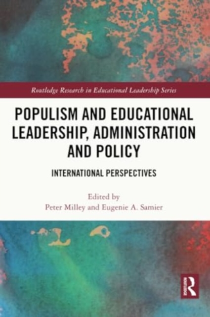 Populism and Educational Leadership, Administration and Policy : International Perspectives, Paperback / softback Book