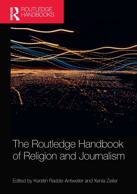 The Routledge Handbook of Religion and Journalism, Paperback / softback Book