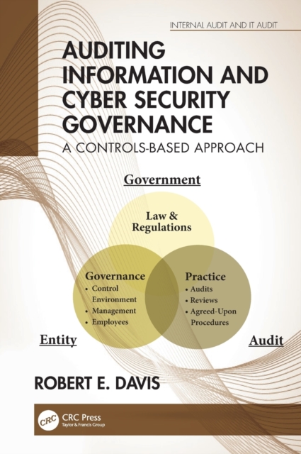 Auditing Information and Cyber Security Governance : A Controls-Based Approach, Hardback Book