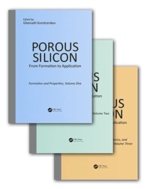 Porous Silicon : From Formation to Application, Three Volume Set, Multiple-component retail product Book