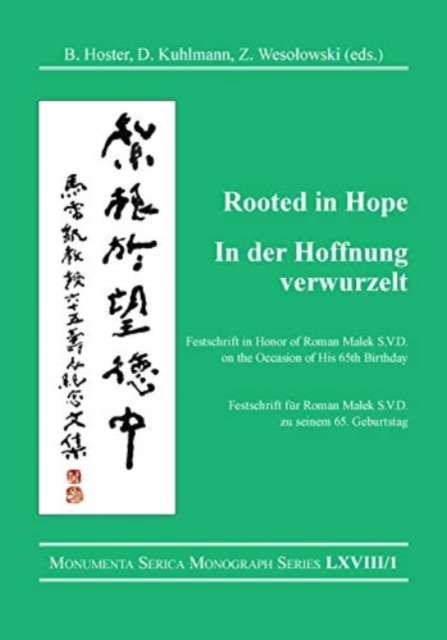 Rooted in Hope: China – Religion – Christianity  / In der Hoffnung verwurzelt: China – Religion – Christentum : Festschrift in Honor of / Festschrift fur Roman Malek S.V.D. on the Occasion of His 65th, Multiple-component retail product Book