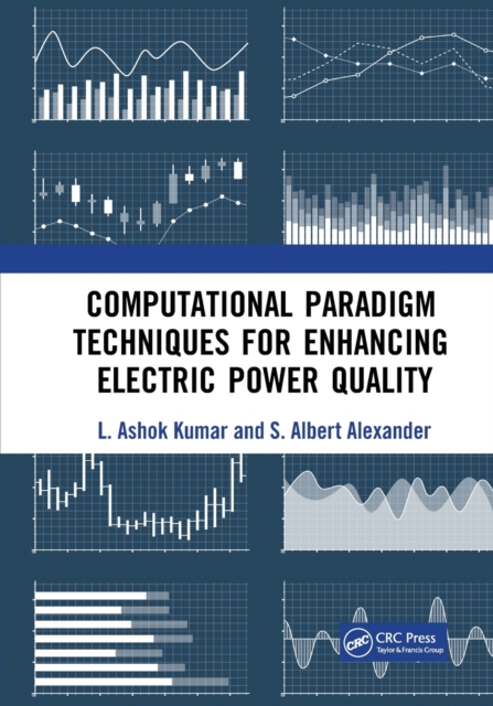 Computational Paradigm Techniques for Enhancing Electric Power Quality, Paperback / softback Book