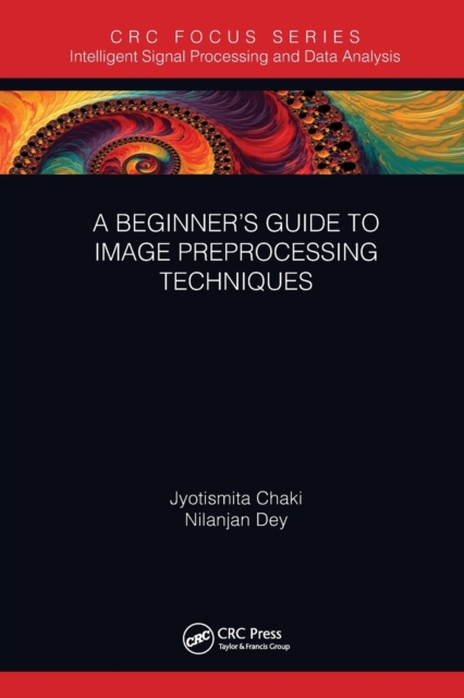 A Beginner’s Guide to Image Preprocessing Techniques, Paperback / softback Book
