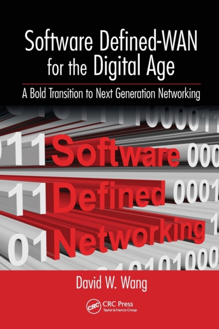 Software Defined-WAN for the Digital Age : A Bold Transition to Next Generation Networking, Paperback / softback Book