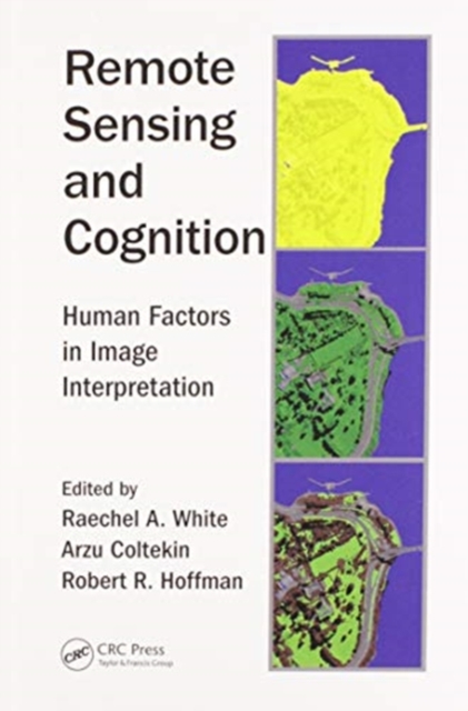 Remote Sensing and Cognition : Human Factors in Image Interpretation, Paperback / softback Book
