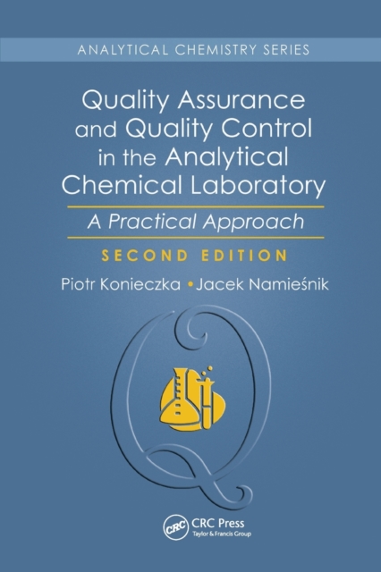 Quality Assurance and Quality Control in the Analytical Chemical Laboratory : A Practical Approach, Second Edition, Paperback / softback Book