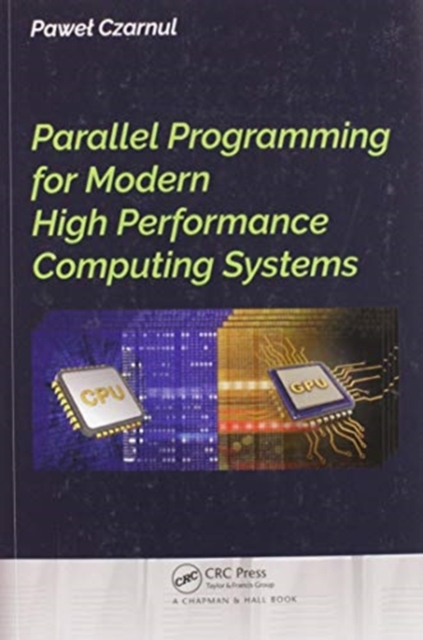 Parallel Programming for Modern High Performance Computing Systems, Paperback / softback Book