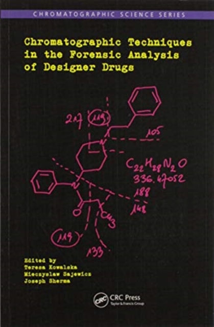 Chromatographic Techniques in the Forensic Analysis of Designer Drugs, Paperback / softback Book