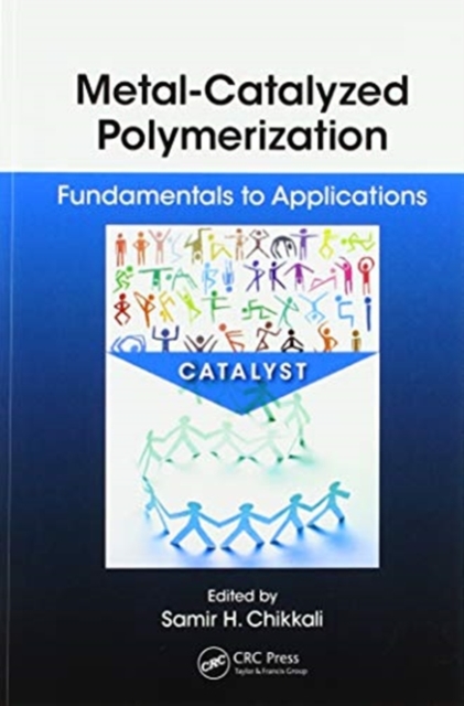 Metal-Catalyzed Polymerization : Fundamentals to Applications, Paperback / softback Book