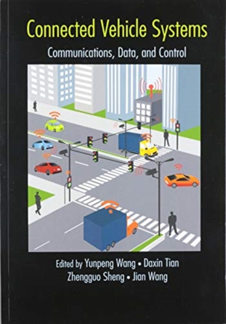 Connected Vehicle Systems : Communication, Data, and Control, Paperback / softback Book