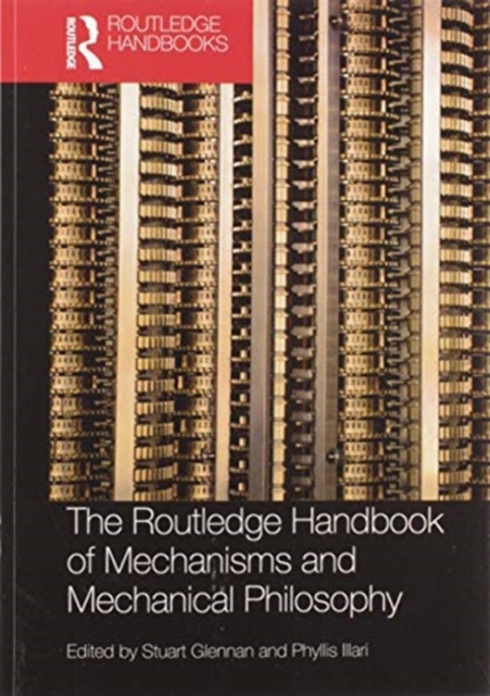 The Routledge Handbook of Mechanisms and Mechanical Philosophy, Paperback / softback Book