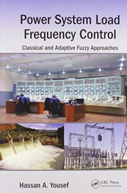 Power System Load Frequency Control : Classical and Adaptive Fuzzy Approaches, Paperback / softback Book